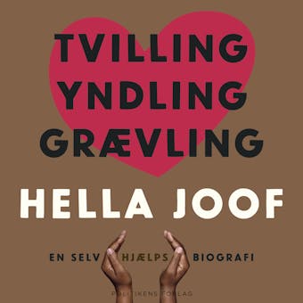 Tvilling Yndling GrÃ¦vling: en selv(hjÃ¦lps)biografi - Hella Joof