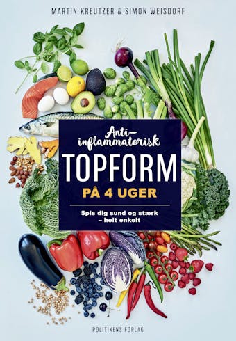 Anti-inflammatorisk topform på 4 uger: Spis dig sund og stærk – helt enkelt - Martin Kreutzer, Simon Weisdorf