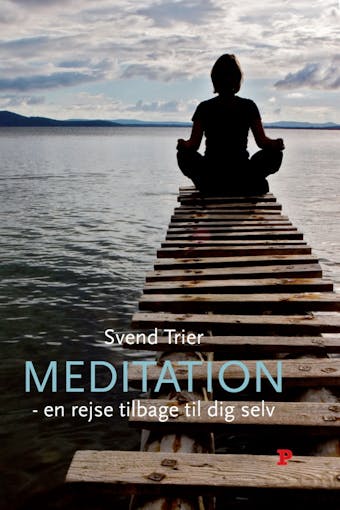 Meditation - en rejse tilbage til dig selv - Svend Trier