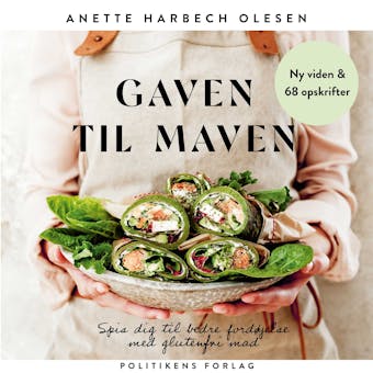 Gaven til maven: Spis dig til bedre fordøjelse med glutenfri mad - Anette Harbech Olesen