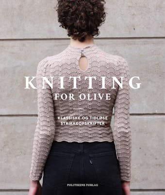 Knitting for Olive - Pernille Larsen, Caroline Larsen