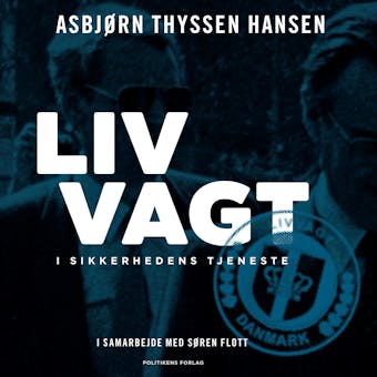 Livvagt: I sikkerhedens tjeneste - Asbjørn Thyssen Hansen, Søren Flott