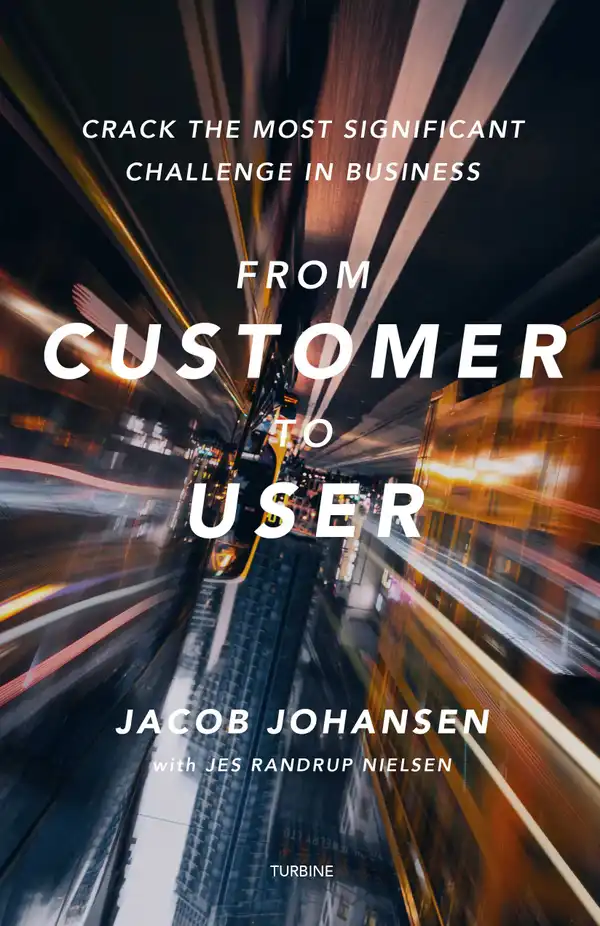 From customer to user: crack the most significant challenge in business