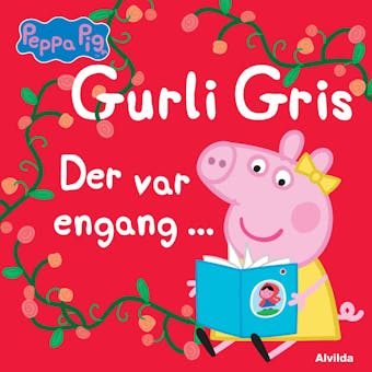 Gurli Gris - Der var engang ... - Gurli Gris