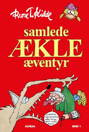 Samlede ækle æventyr - bind 1 - Rune T. Kidde
