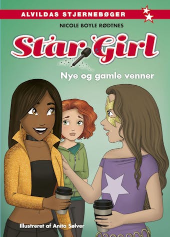 Star Girl 13: Nye og gamle venner - Nicole Boyle Rødtnes