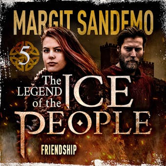 The Ice People 5 - Friendship - Margit Sandemo