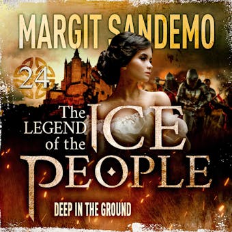 The Ice People 24 - Deep in the Ground - Margit Sandemo