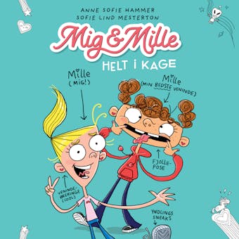 Mig & Mille â€“ Helt i kage - Anne Sofie Hammer