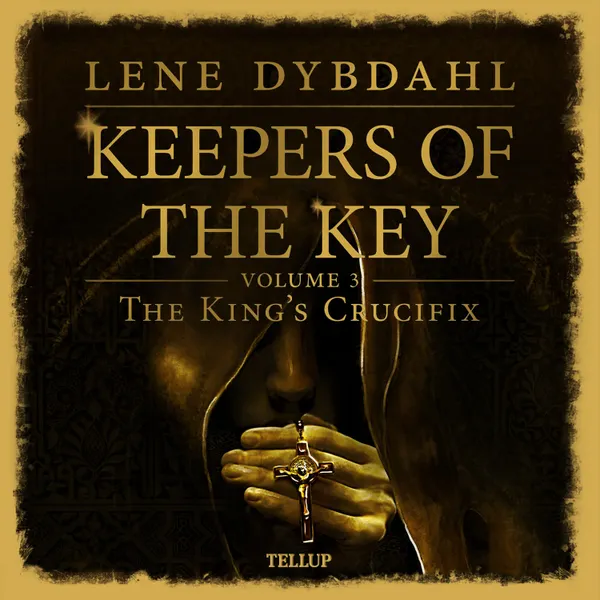 Keepers of the Key #3: The King’s Crucifix