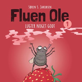 Fluen Ole #1: Fluen Ole lugter noget godt - Søren S. Jakobsen