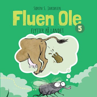 Fluen Ole #5: Fluen Ole flytter på landet - Søren S. Jakobsen