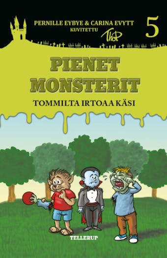Pienet Monsterit #5: Tommilta irtoaa kÃ¤si - Pernille Eybye, Carina Evytt