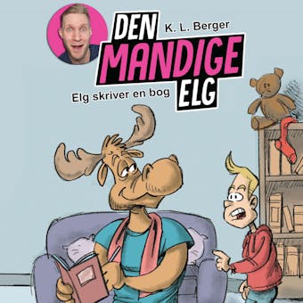 Den Mandige Elg #3: Elg skriver en bog - K. L. Berger