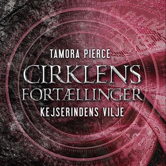 Cirklens fortællinger #1: Kejserindens vilje - Tamora Pierce