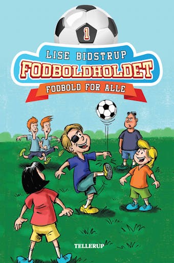 Fodboldholdet #1: Fodbold for alle (Lyt & LÃ¦s) - Lise Bidstrup