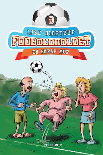 Fodboldholdet #3: En skrap mor (Lyt & LÃ¦s) - Lise Bidstrup