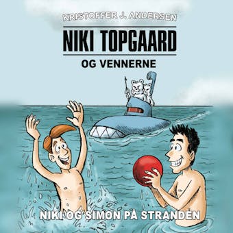 Niki Topgaard og vennerne #2: Niki og Simon på stranden - Kristoffer J. Andersen