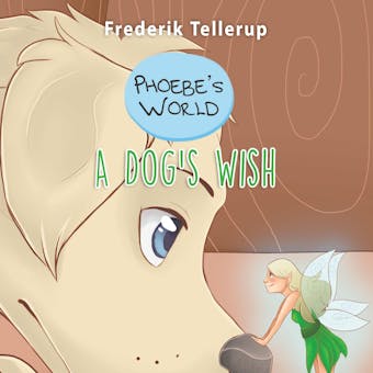 Phoebe’s World #3: A Dog’s Wish - undefined
