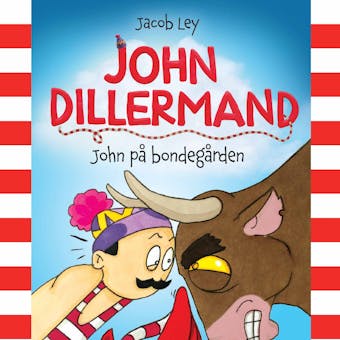 John Dillermand #3: John på bondegården - Jacob Ley