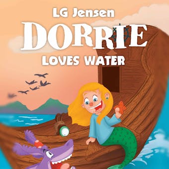 Dorrie Loves Everything #5: Dorrie Loves Water - undefined