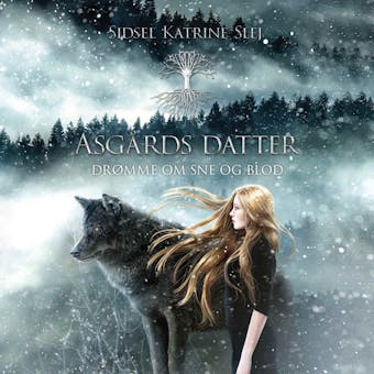 Asgårds datter #1: Drømme om sne og blod - Sidsel Katrine Slej