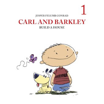 Carl and Barkley #1: Carl and Barkley Build a House - undefined