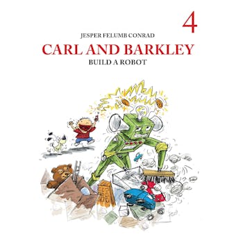 Carl and Barkley #4: Carl and Barkley Build a Robot - undefined