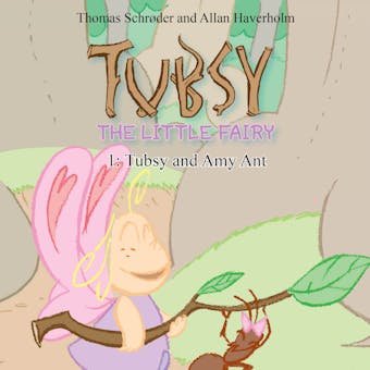 Tubsy - the Little Fairy #1:Tubsy and Amy Ant - undefined