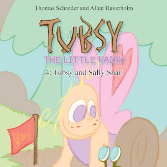 Tubsy - the Little Fairy #4: Tubsy and Sally Snail