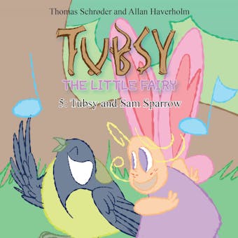Tubsy - the Little Fairy #5: Tubsy and Sam Sparrow - undefined