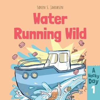 A Wacky Day #1: Water Running Wild - undefined