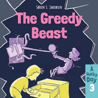 A Wacky Day #3: The Greedy Beast - undefined