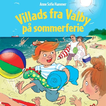 Villads fra Valby pÃ¥ sommerferie - Anne Sofie Hammer