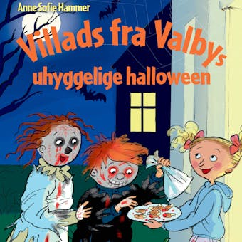 Villads fra Valbys uhyggelige halloween LYT&LÃ†S - Anne Sofie Hammer