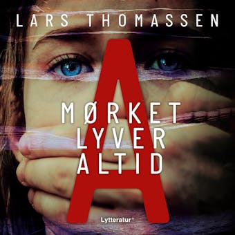 A - Mørket lyver altid