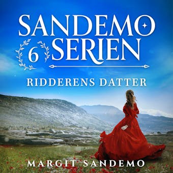 Sandemoserien 6 - Ridderens datter - Margit Sandemo