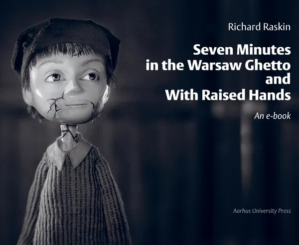 Seven Minutes in the Warsaw Ghetto and With Raised Hands