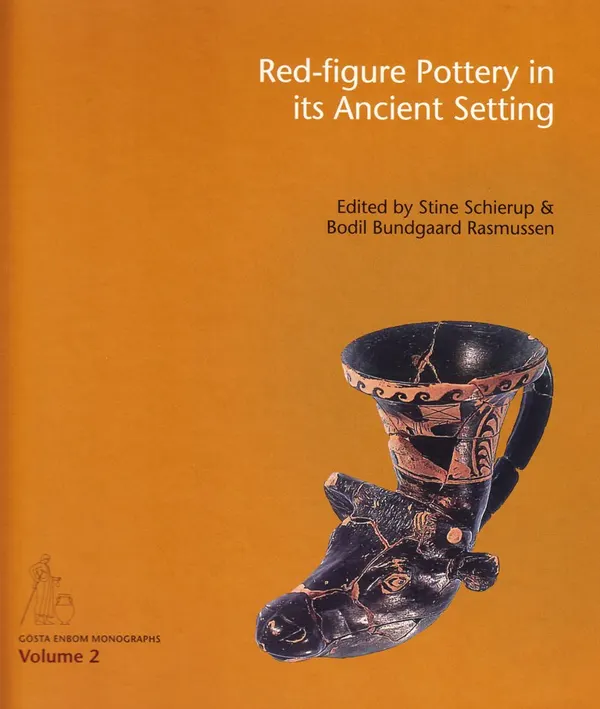 Red-figure Pottery in its Ancient Setting : Acts of the International Colloquium held at Copenhagen, November 5-6, 2009