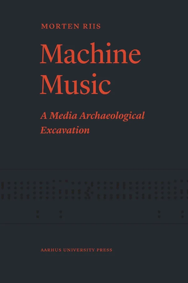 Machine Music : A Media Archaeological Excavation