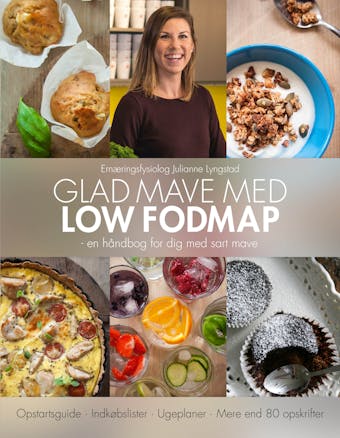 Glad mave med Low FODMAP: - en håndbog for dig med sart mave - Julianne Lyngstad