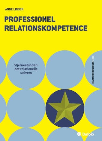 Professionel relationskompetence: Stjernestunder i det relationelle univers - undefined