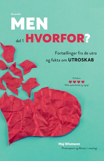 Men hvorfor?: Fortællinger fra de utro og fakta om utroskab - Maj Wismann