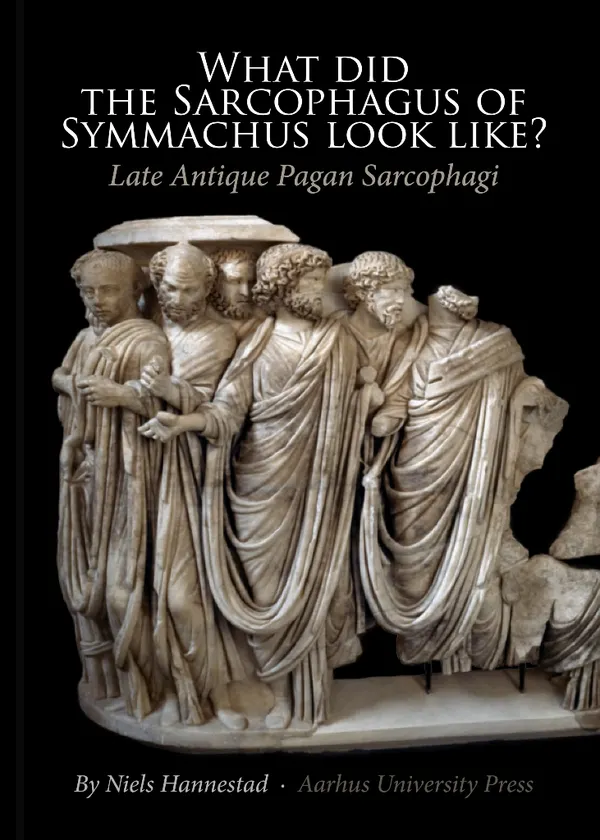 What did the Sarcophagus of Symmachus look like?: Late Antique Pagan Sarcohagi