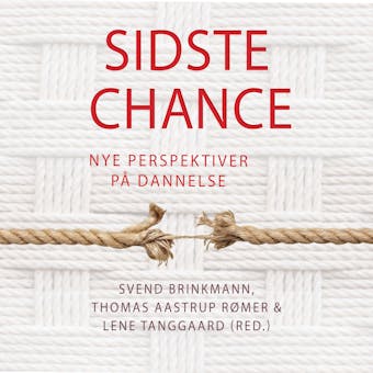 Sidste chance - Svend Brinkmann, Thomas Aastrup RÃ¸mer, Lene Tanggaard