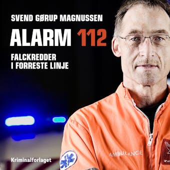 Alarm 112: â€“ falckredder i forreste linje - Svend GÃ¸rup Magnussen