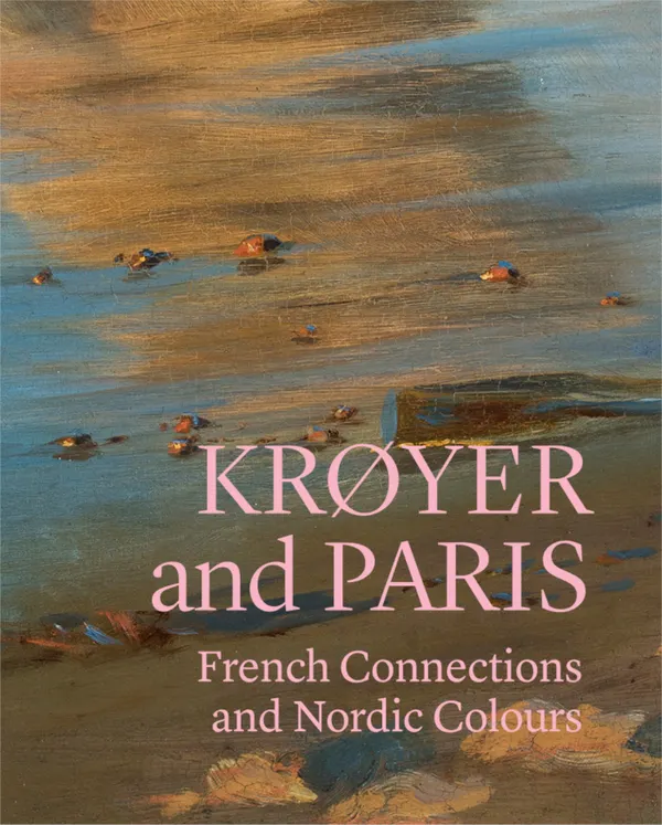 Krøyer and Paris : French Connections and Nordic Colours