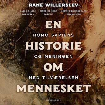 En historie om mennesket: Homo Sapiens og meningen med tilværelsen - Rane Willerslev