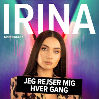 IRINA: Jeg rejser mig hver gang