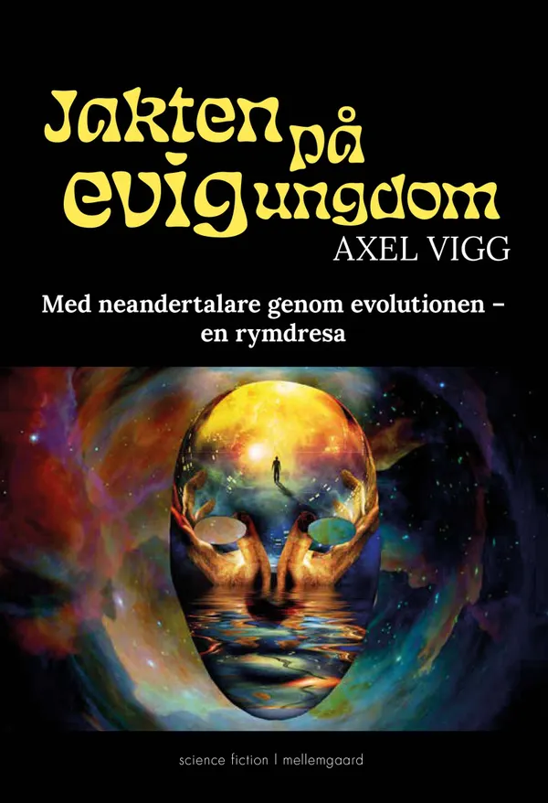 Jakten på evig ungdom : Med neandertalare genom evolutionen – en rymdresa
